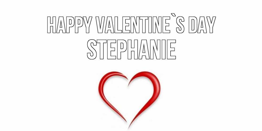 Greetings card с именем, Stephanie Happy Valentine`s Day сердечко красное Greetings with text for free download 